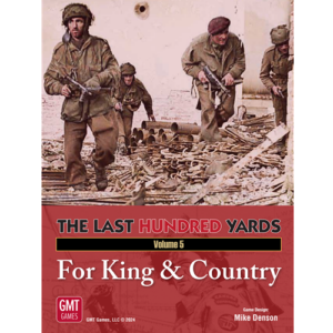 The Last Hundred Yards Volume 5: For King & Country